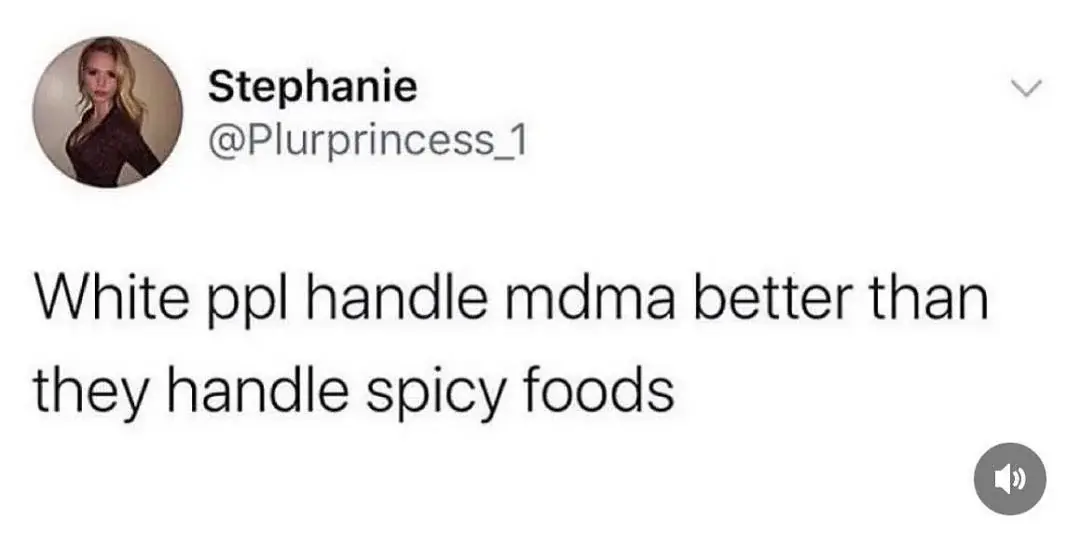 White people handle MDMA better than they handle spicy foods