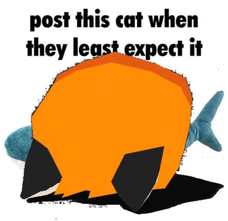 "post this cat when they least expect it"
picture of flopped blobfox over a blahaj